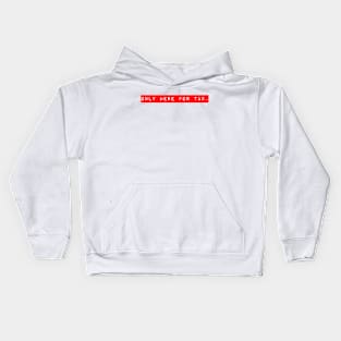 Only Here for Tax Kids Hoodie